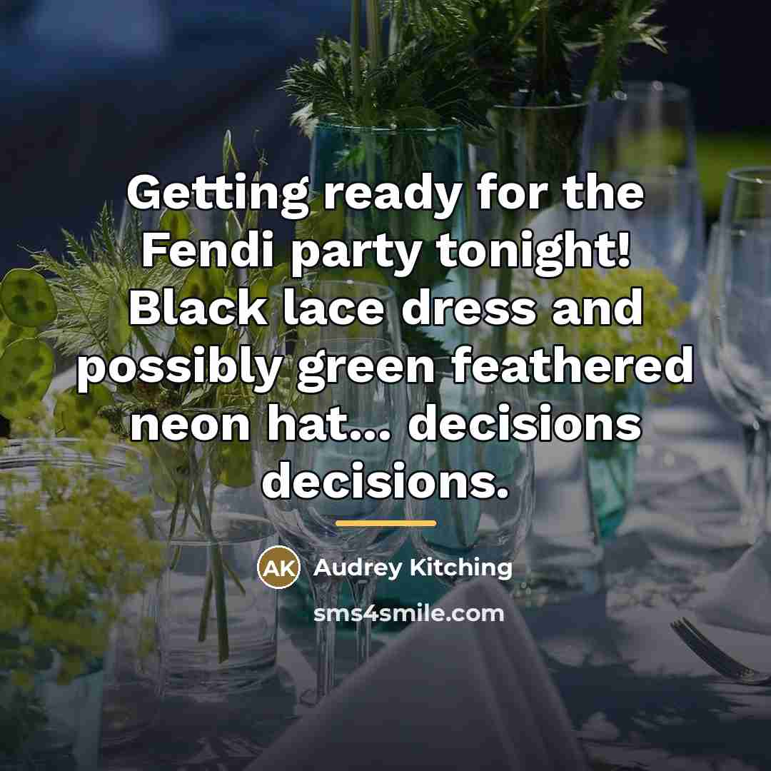 “Getting ready for the Fendi party tonight! Black lace dress…” quote by Audrey Kitching