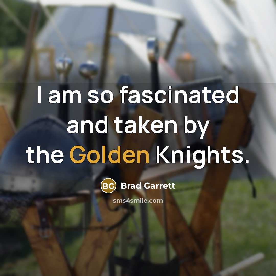 “I am so fascinated and taken by the Golden Knights.…” quote by Brad Garrett