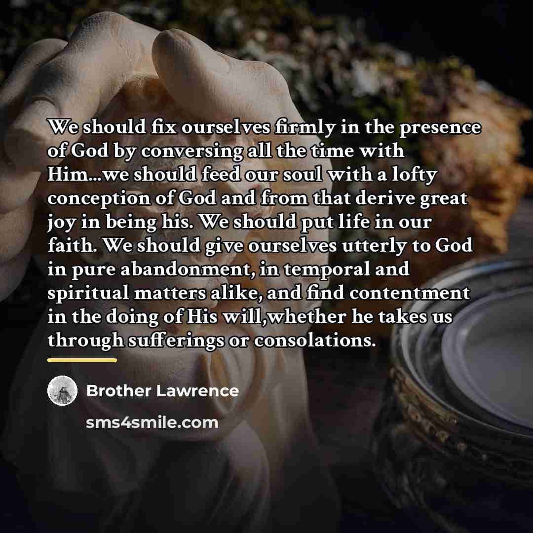 “We should fix ourselves firmly in the presence of God…” quote by Brother Lawrence