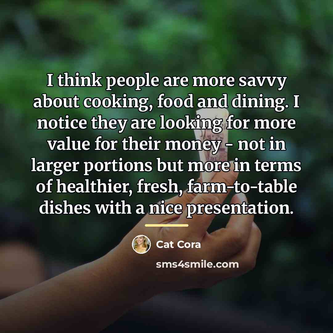 “I think people are more savvy about cooking, food and…” quote by Cat Cora