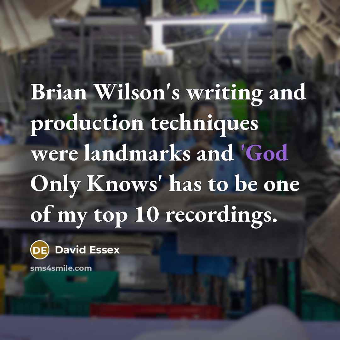 “Brian Wilson's writing and production techniques were landmarks and 'God…” quote by David Essex