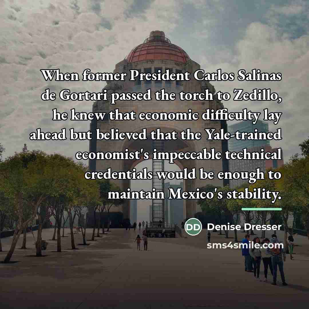 “When former President Carlos Salinas de Gortari passed the torch…” quote by Denise Dresser