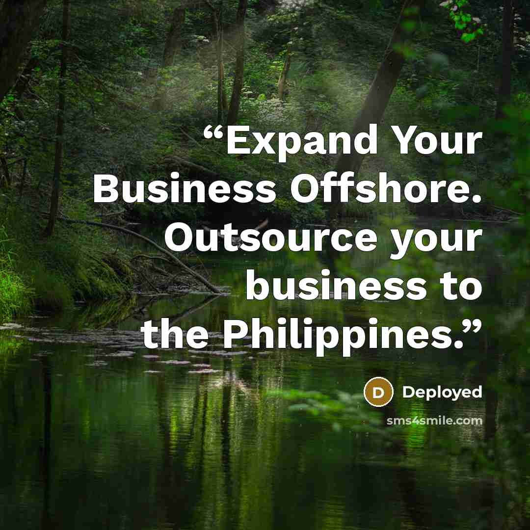 “Expand Your Business Offshore. Outsource your business to the Philippines.” quote by Deployed