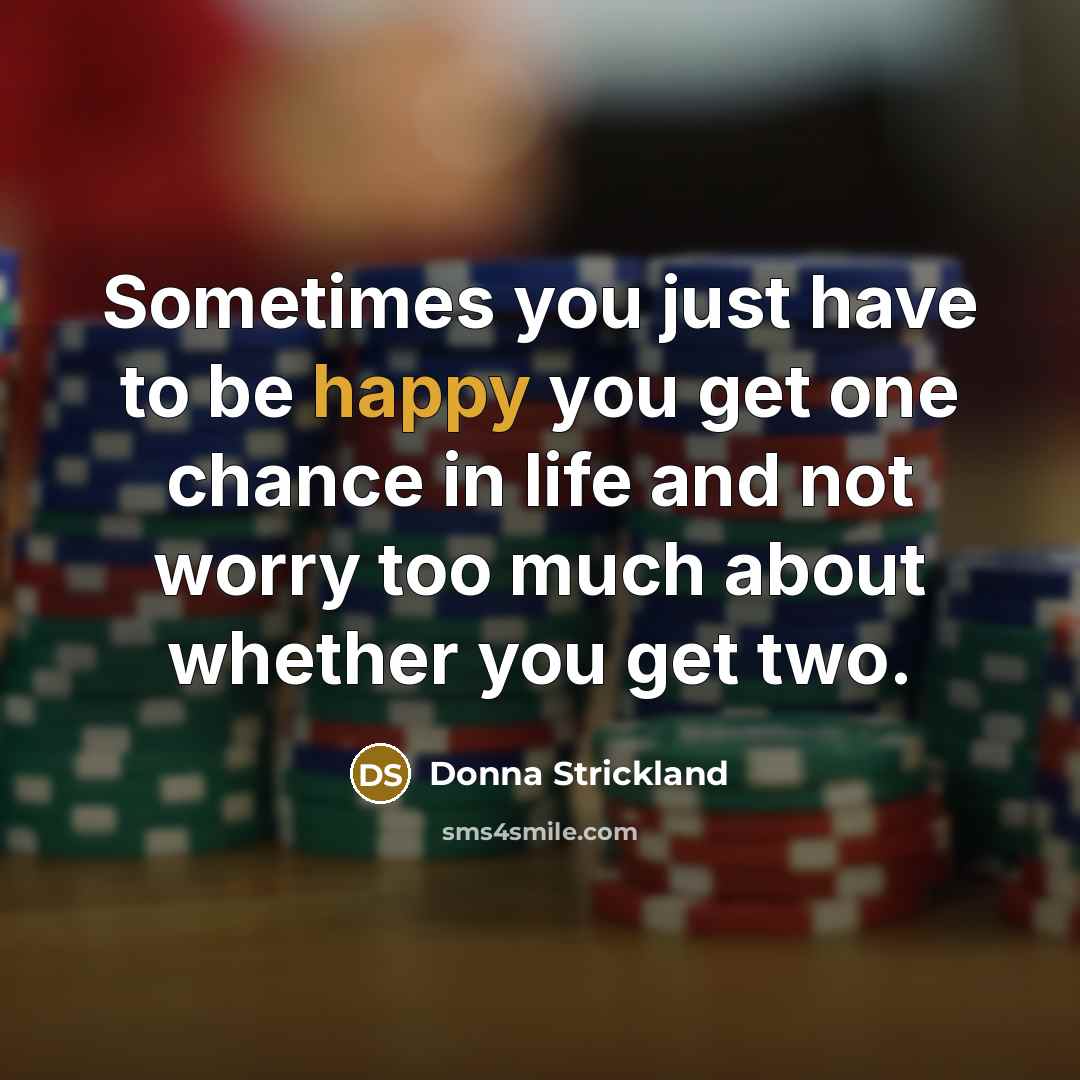 “Sometimes you just have to be happy you get one…” quote by Donna Strickland
