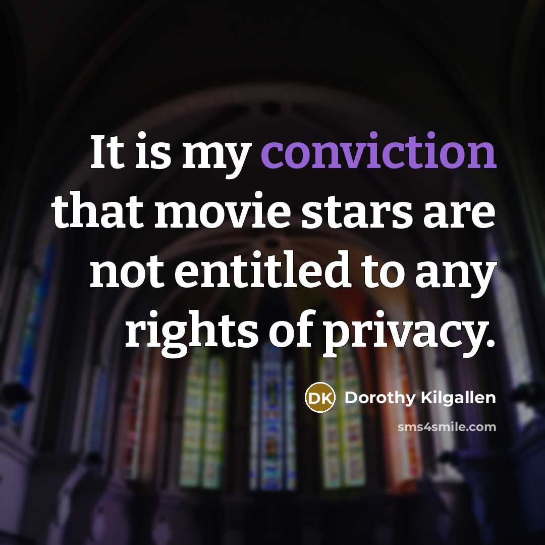 “It is my conviction that movie stars are not entitled…” quote by Dorothy Kilgallen