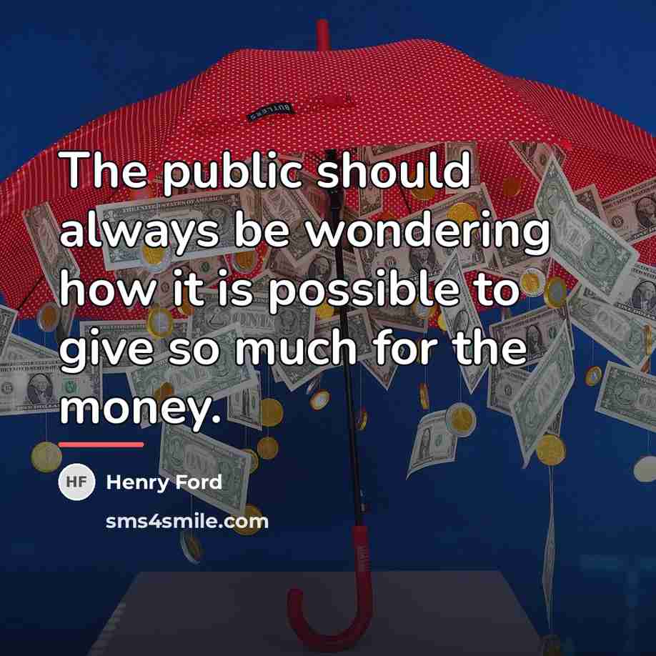 “The public should always be wondering how it is possible…” quote by Henry Ford