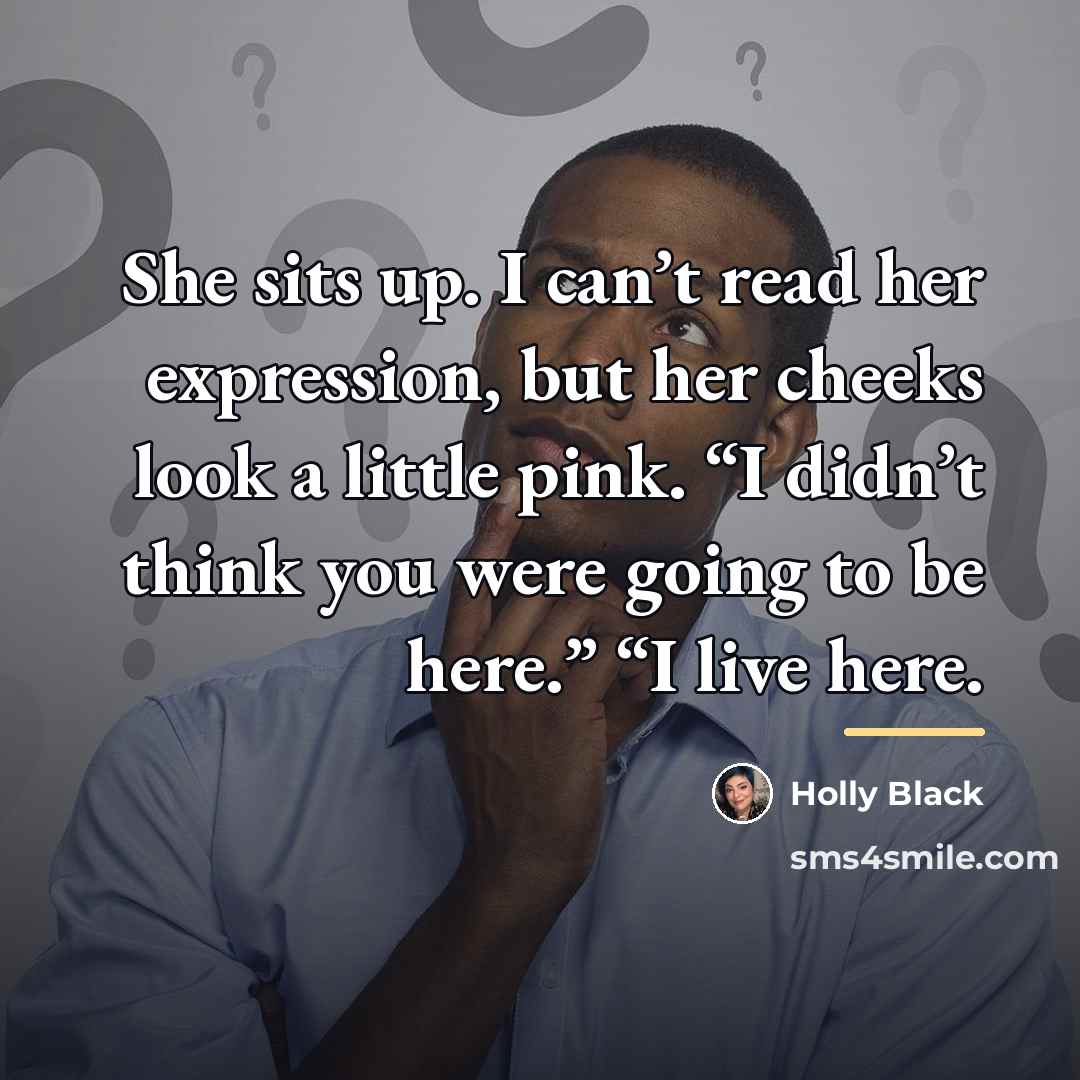 “She sits up. I can’t read her expression, but her…” quote by Holly Black