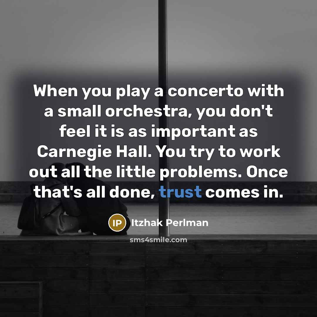 “When you play a concerto with a small orchestra, you…” quote by Itzhak Perlman