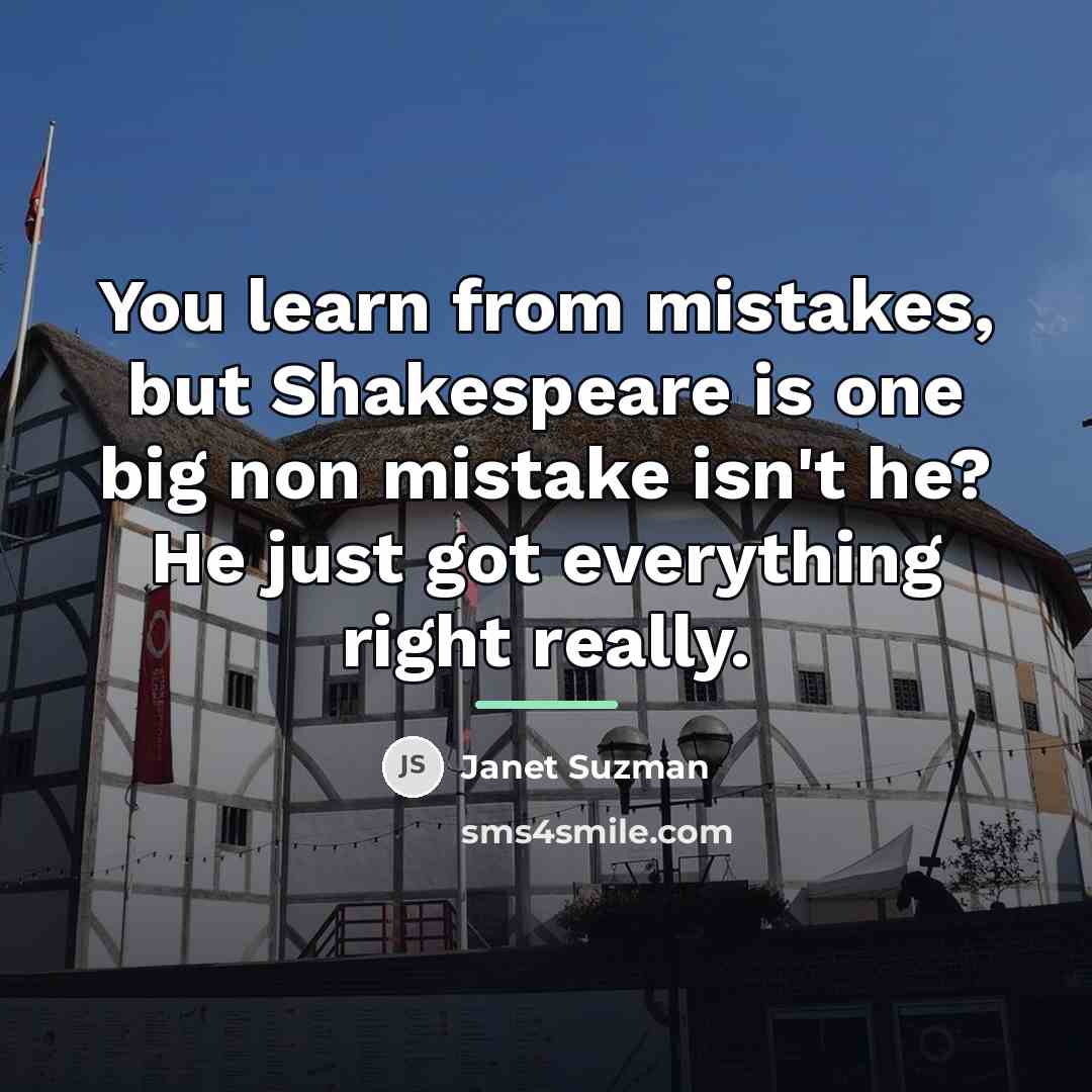 “You learn from mistakes, but Shakespeare is one big non…” quote by Janet Suzman