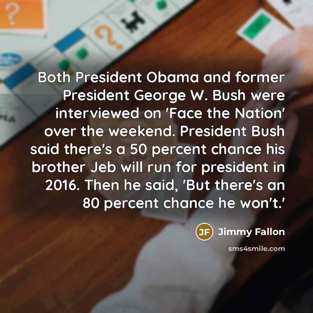 “Both President Obama and former President George W. Bush were…” quote by Jimmy Fallon