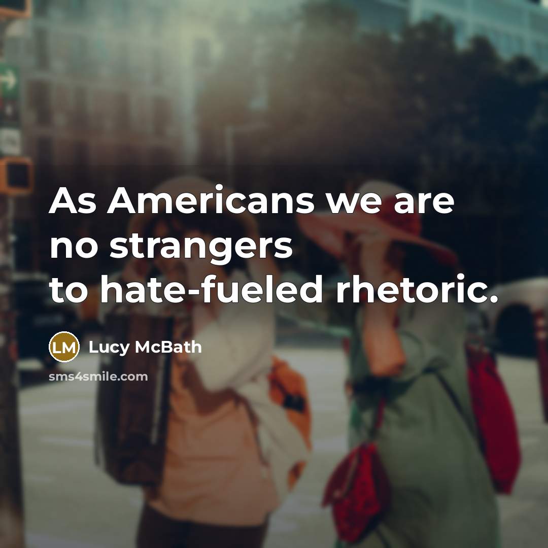 “As Americans we are no strangers to hate-fueled rhetoric.…” quote by Lucy McBath