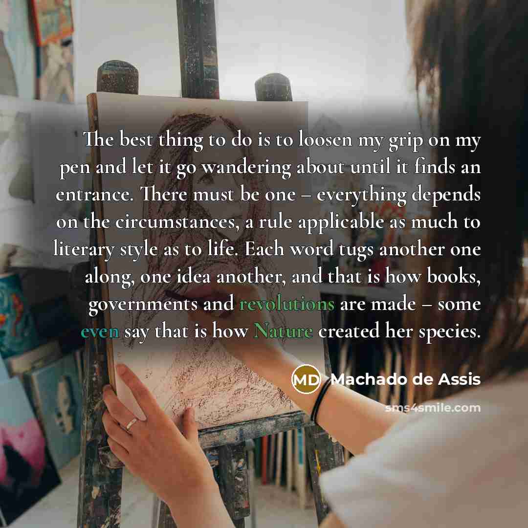 “The best thing to do is to loosen my grip…” quote by Machado de Assis