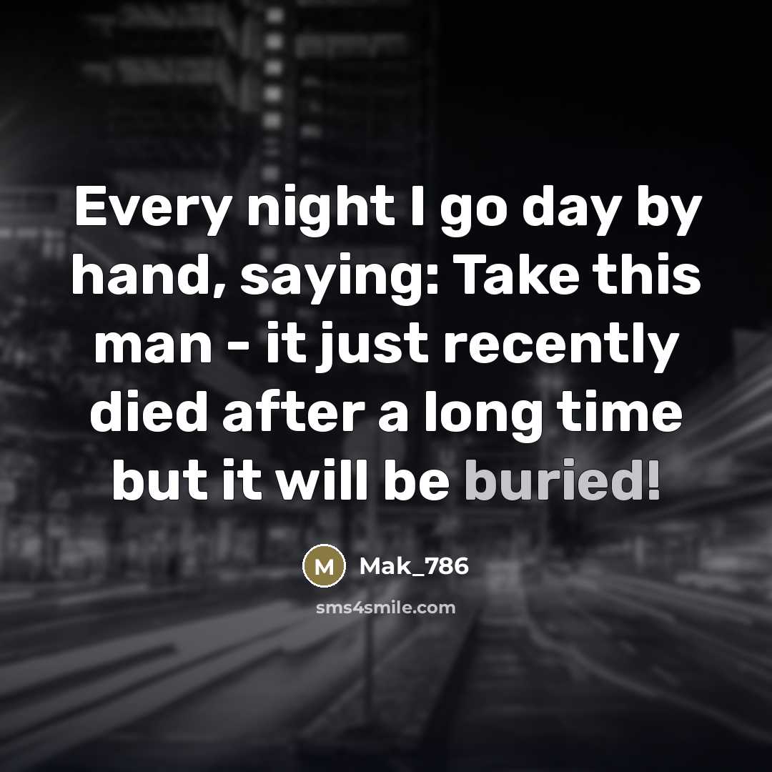 “Every night I go day by hand, saying: Take this…” quote by Mak_786