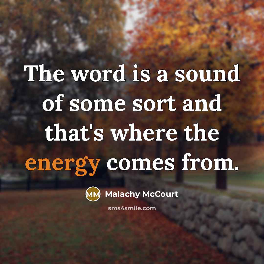 “The word is a sound of some sort and that's…” quote by Malachy McCourt