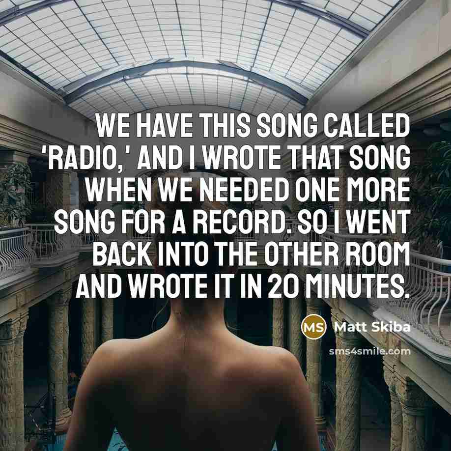 “We have this song called 'Radio,' and I wrote that…” quote by Matt Skiba