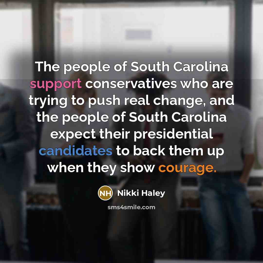 “The people of South Carolina support conservatives who are trying…” quote by Nikki Haley