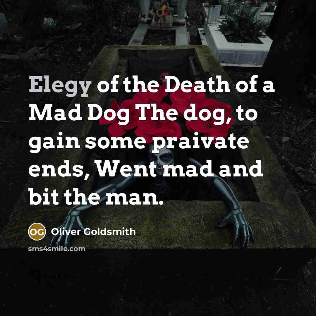 “Elegy of the Death of a Mad Dog The dog,…” quote by Oliver Goldsmith