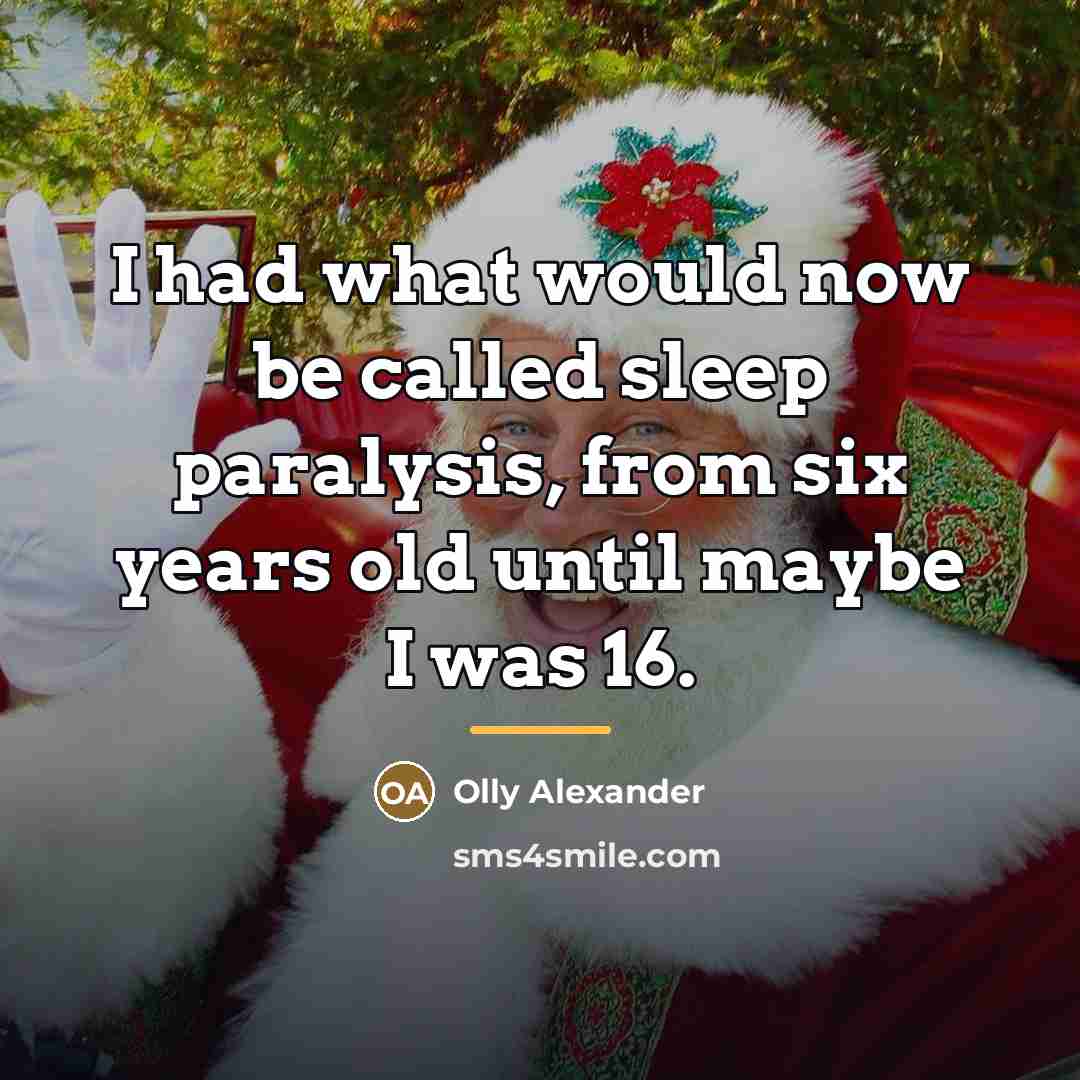 “I had what would now be called sleep paralysis, from…” quote by Olly Alexander