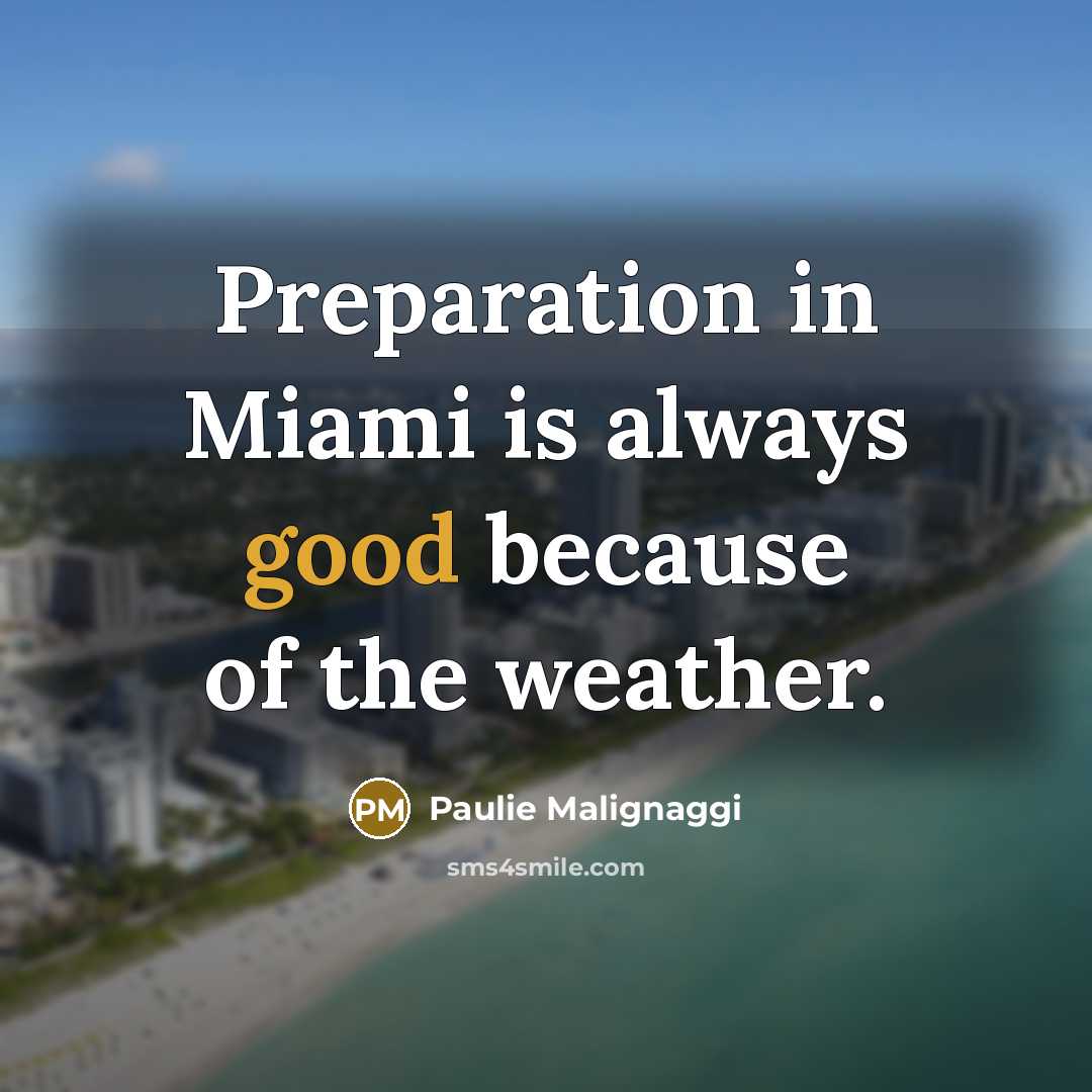 “Preparation in Miami is always good because of the weather.…” quote by Paulie Malignaggi