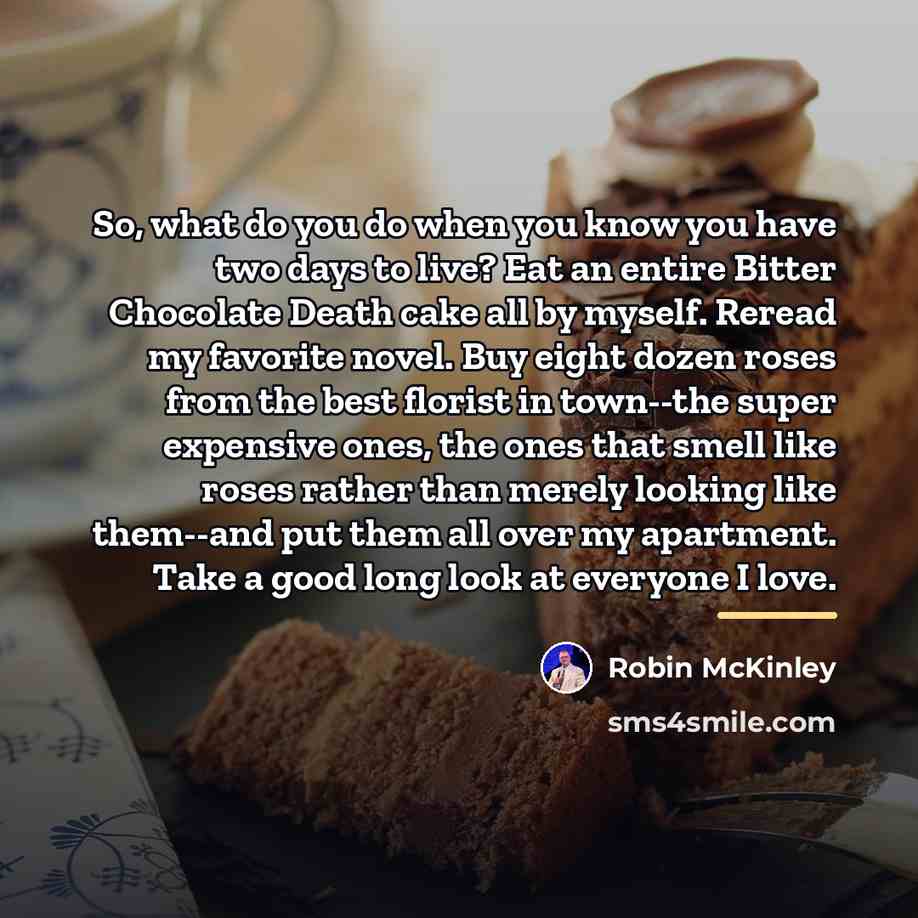 “So, what do you do when you know you have…” quote by Robin McKinley