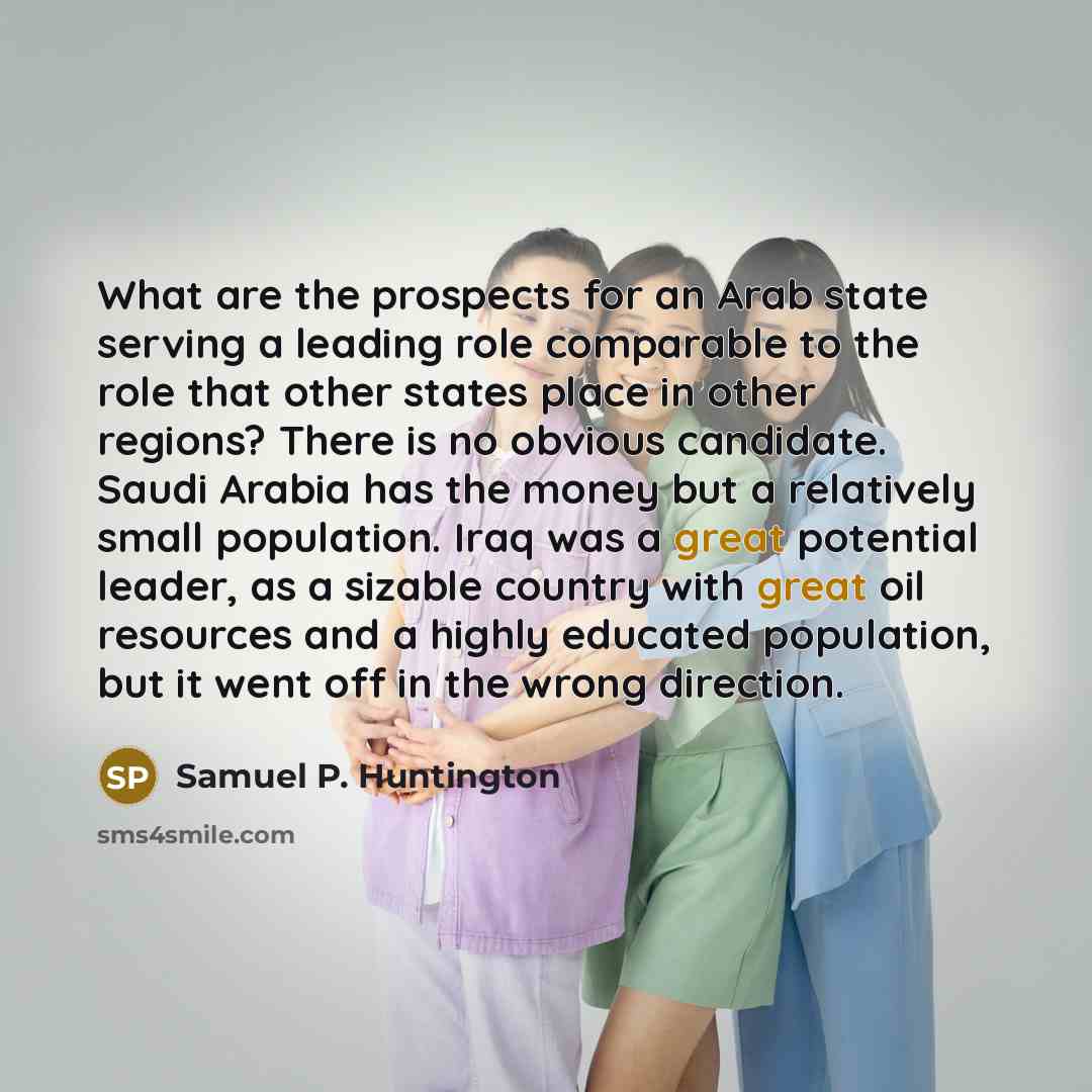 “What are the prospects for an Arab state serving a…” quote by Samuel P. Huntington