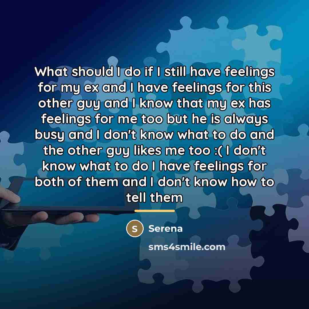 “What should I do if I still have feelings for…” quote by Serena