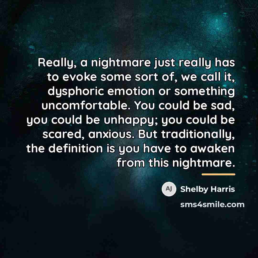 “Really, a nightmare just really has to evoke some sort…” quote by Shelby Harris
