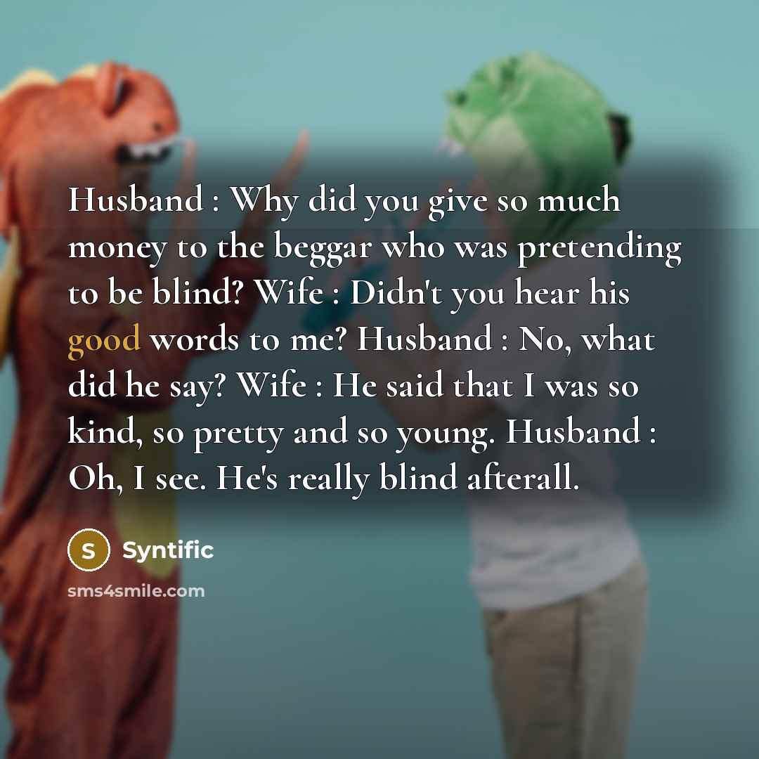 “Husband : Why did you give so much money to…” quote by Syntific