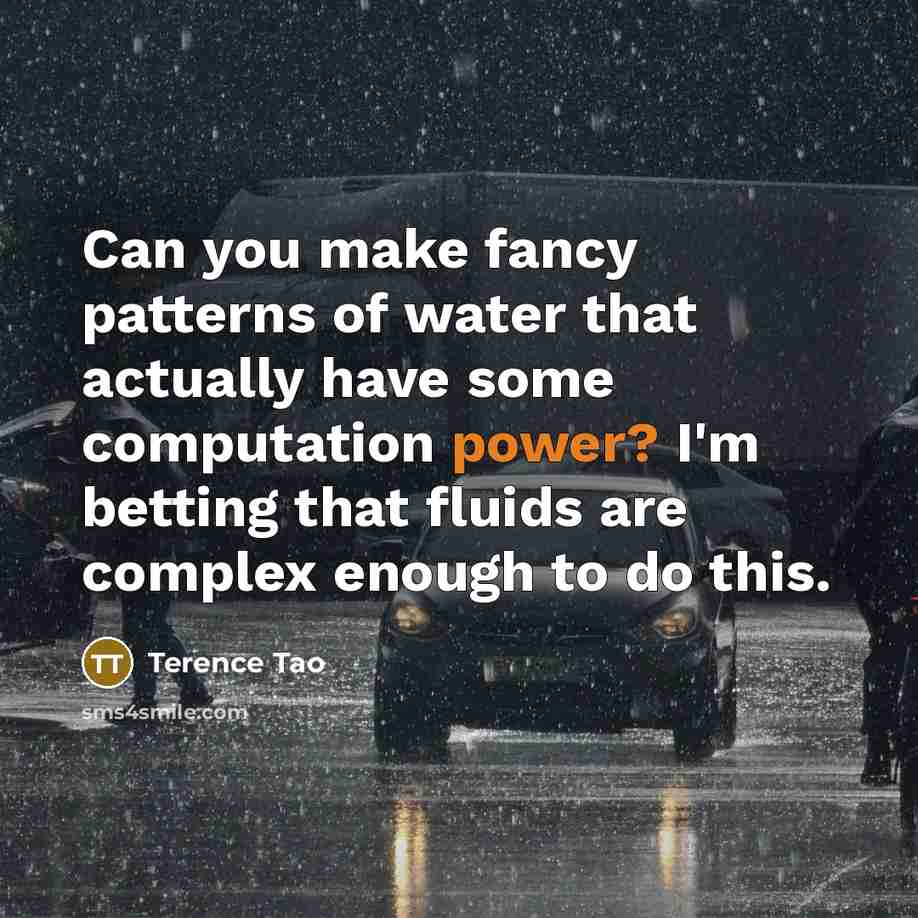 “Can you make fancy patterns of water that actually have…” quote by Terence Tao