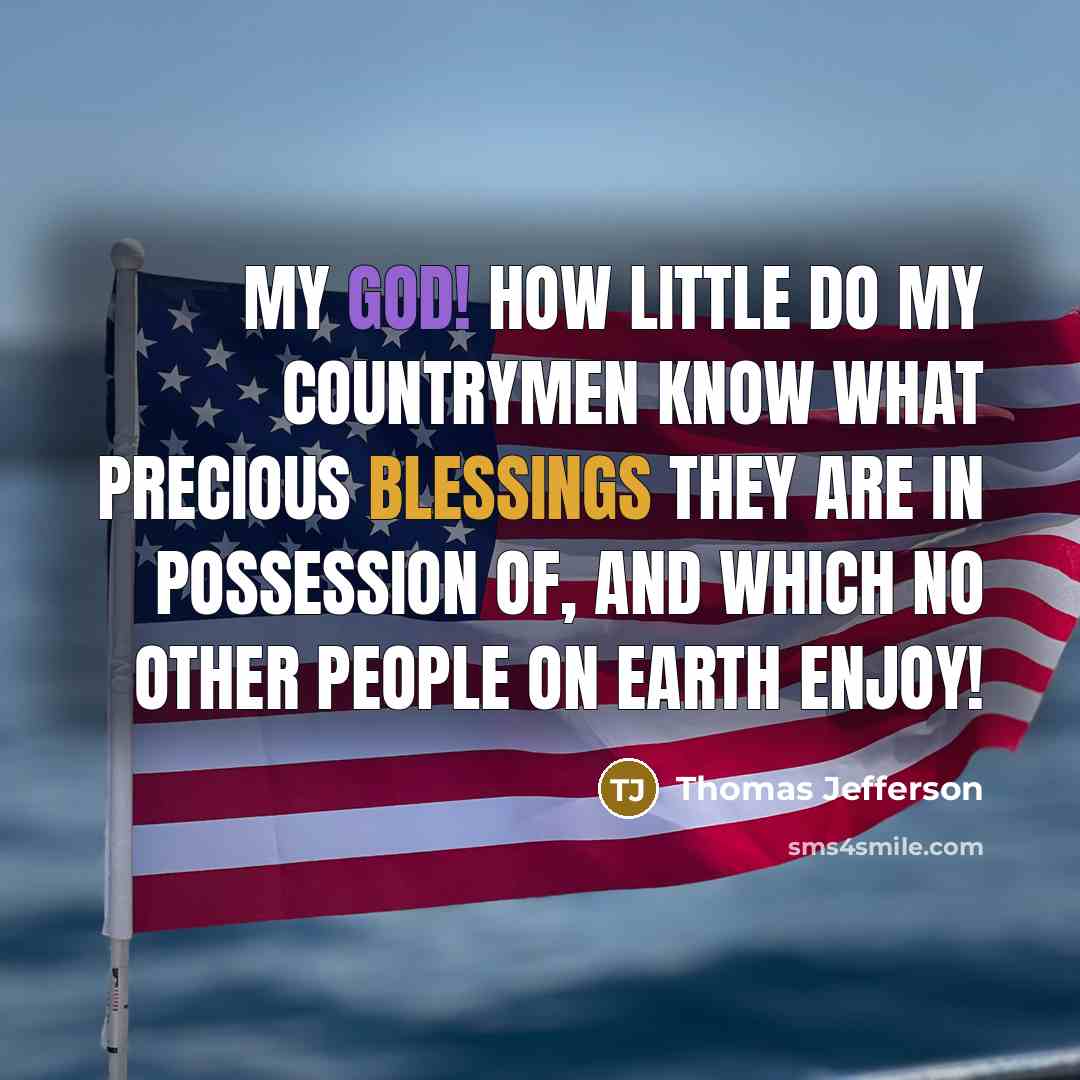 “My God! How little do my countrymen know what precious…” quote by Thomas Jefferson