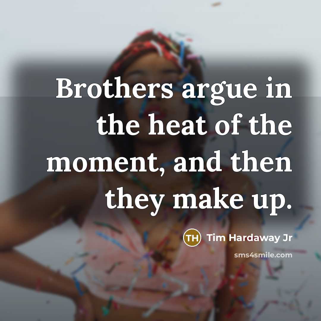 “Brothers argue in the heat of the moment, and then they make up.” quote by Tim Hardaway Jr