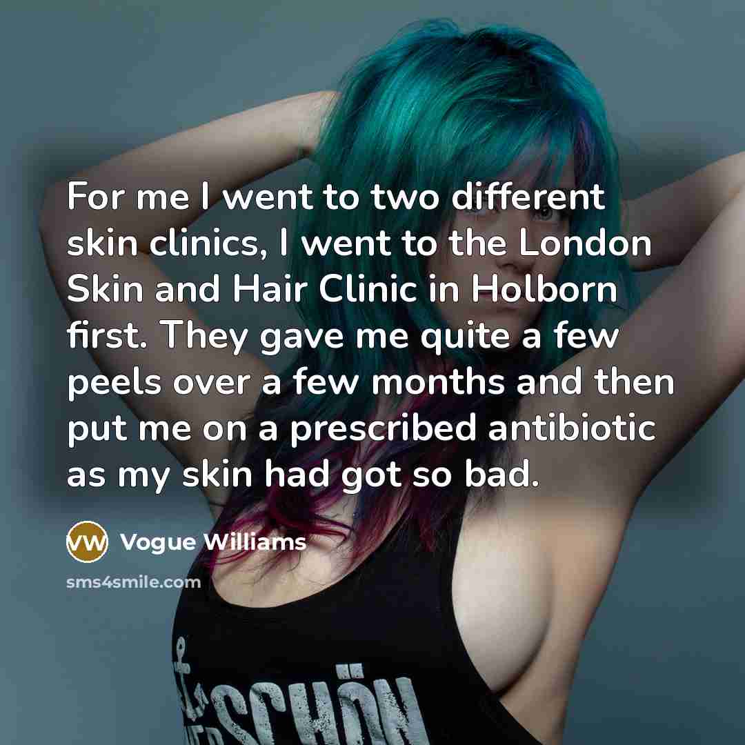 “For me I went to two different skin clinics, I…” quote by Vogue Williams