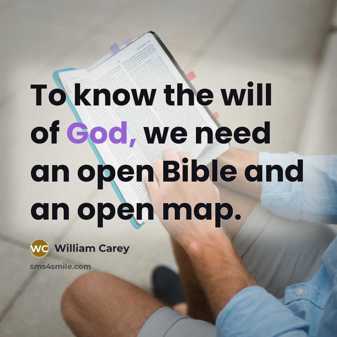 “To know the will of God, we need an open…” quote by William Carey