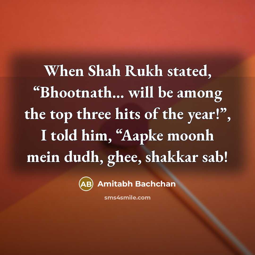 “When Shah Rukh stated, “Bhootnath... will be among the top…” quote by Amitabh Bachchan