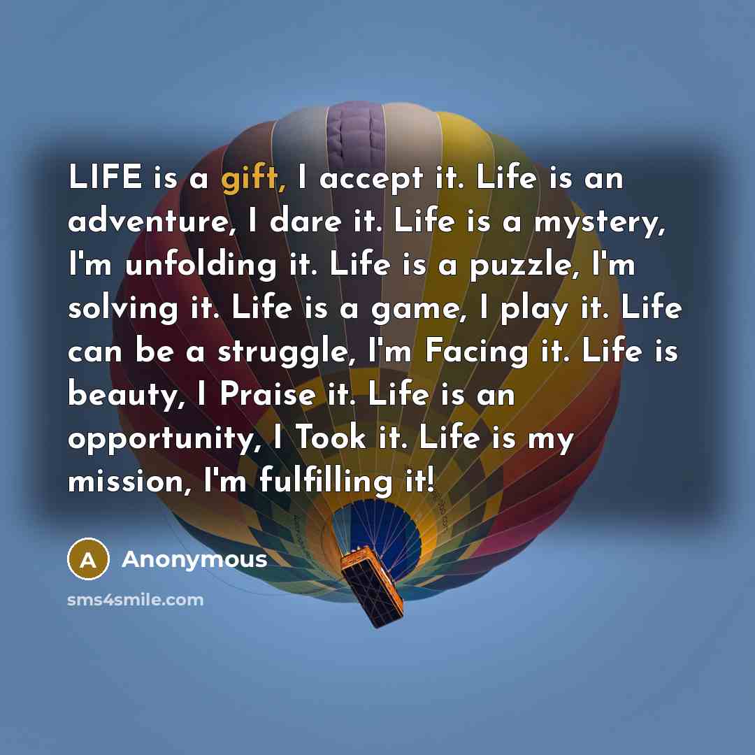 “LIFE is a gift, I accept it. Life is an…” quote by Anonymous