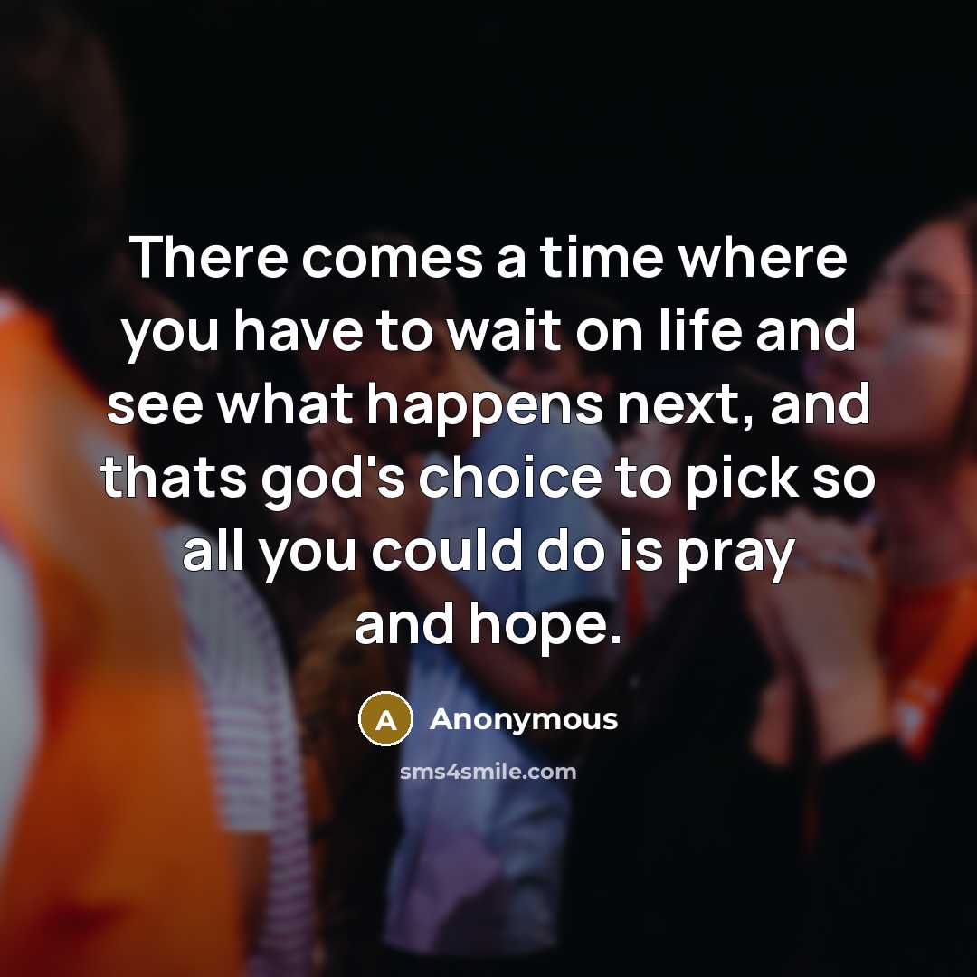 “There comes a time where you have to wait on…” quote by Anonymous