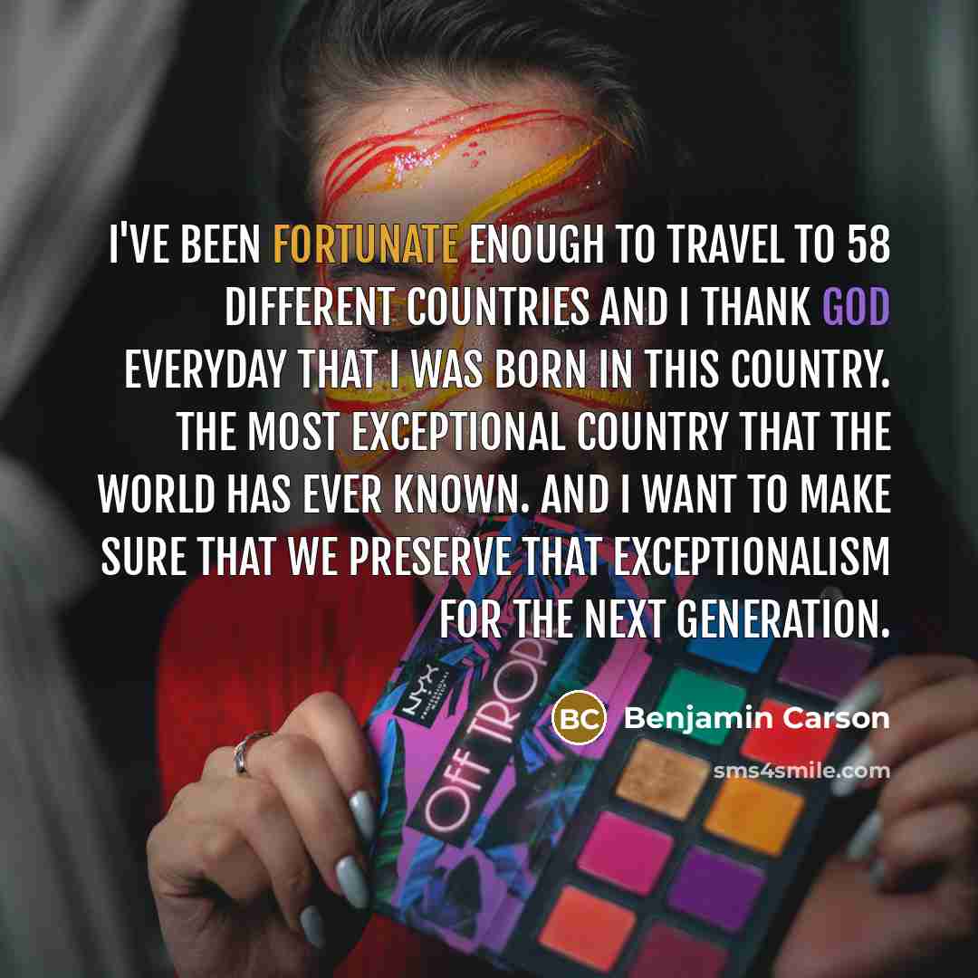 “I've been fortunate enough to travel to 58 different countries…” quote by Benjamin Carson
