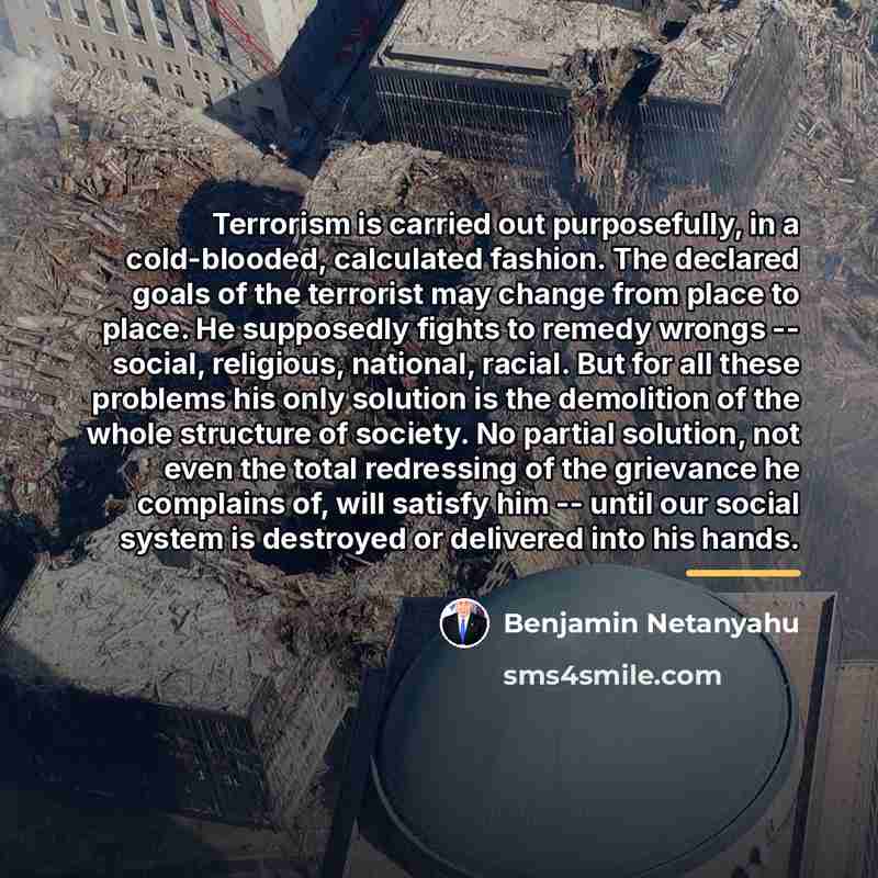 “Terrorism is carried out purposefully, in a cold-blooded, calculated fashion.…” quote by Benjamin Netanyahu