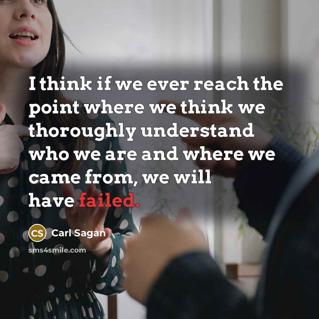 “I think if we ever reach the point where we…” quote by Carl Sagan
