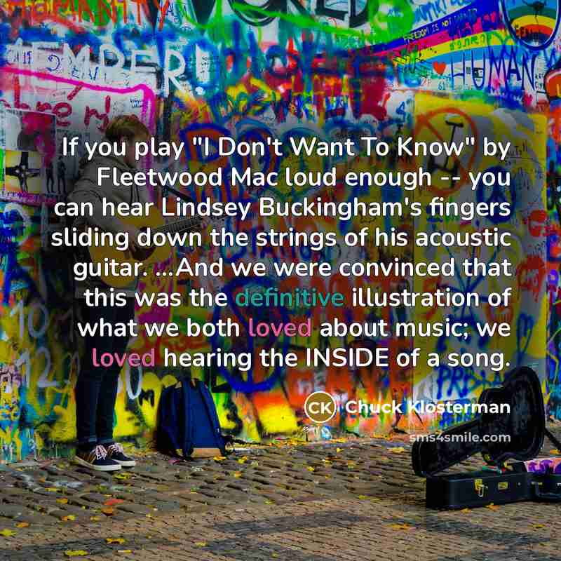 “If you play "I Don't Want To Know" by Fleetwood…” quote by Chuck Klosterman