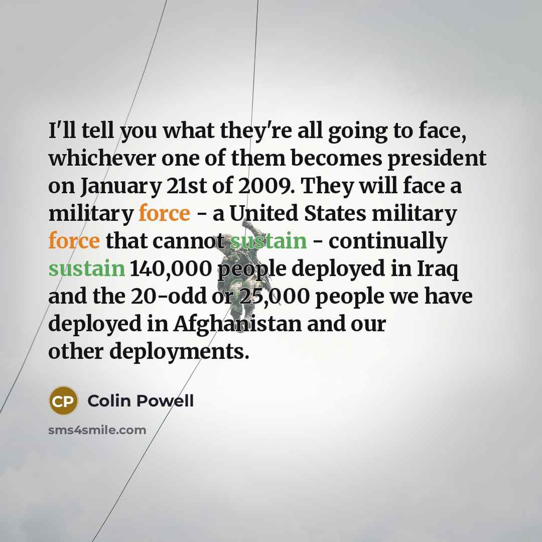 “I'll tell you what they're all going to face, whichever…” quote by Colin Powell