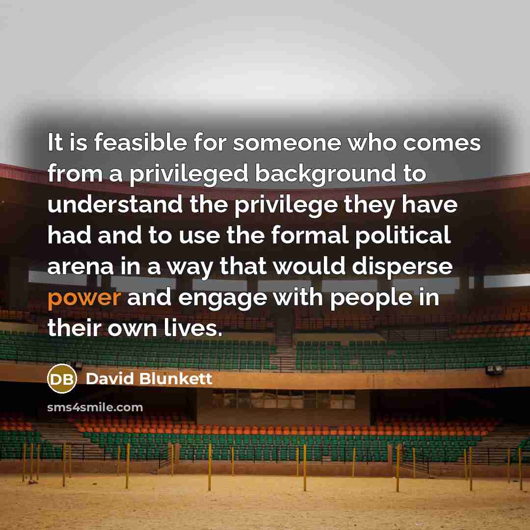 “It is feasible for someone who comes from a privileged…” quote by David Blunkett