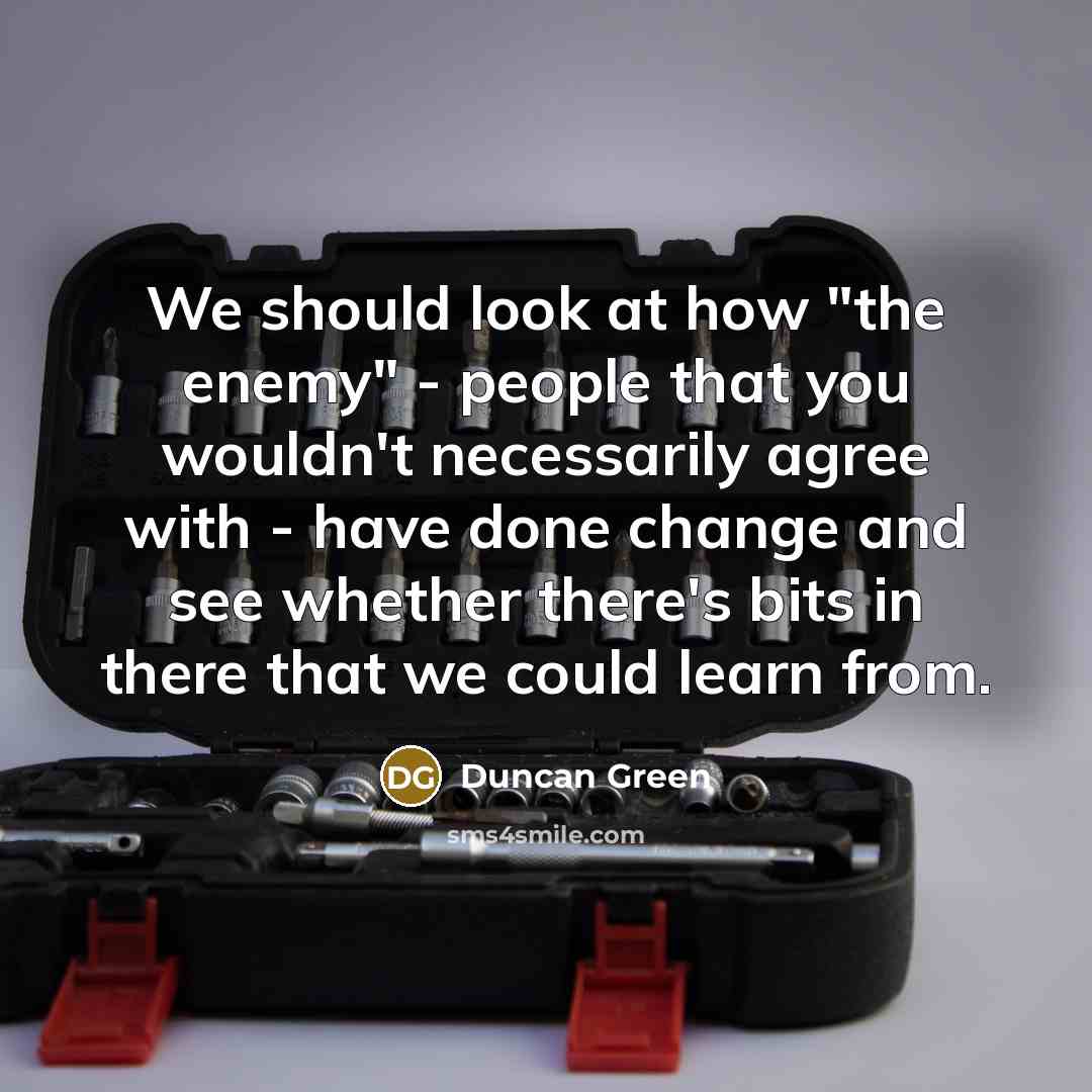 “We should look at how "the enemy" - people that…” quote by Duncan Green