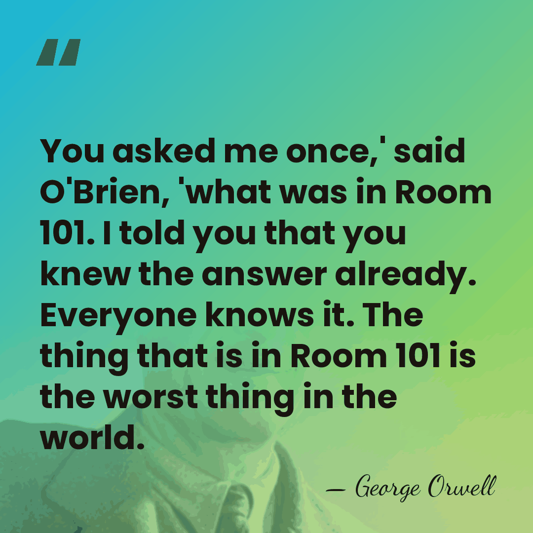 You asked me once,' said O'Brien, 'what was in Room 101. I&hellip; - George Orwell