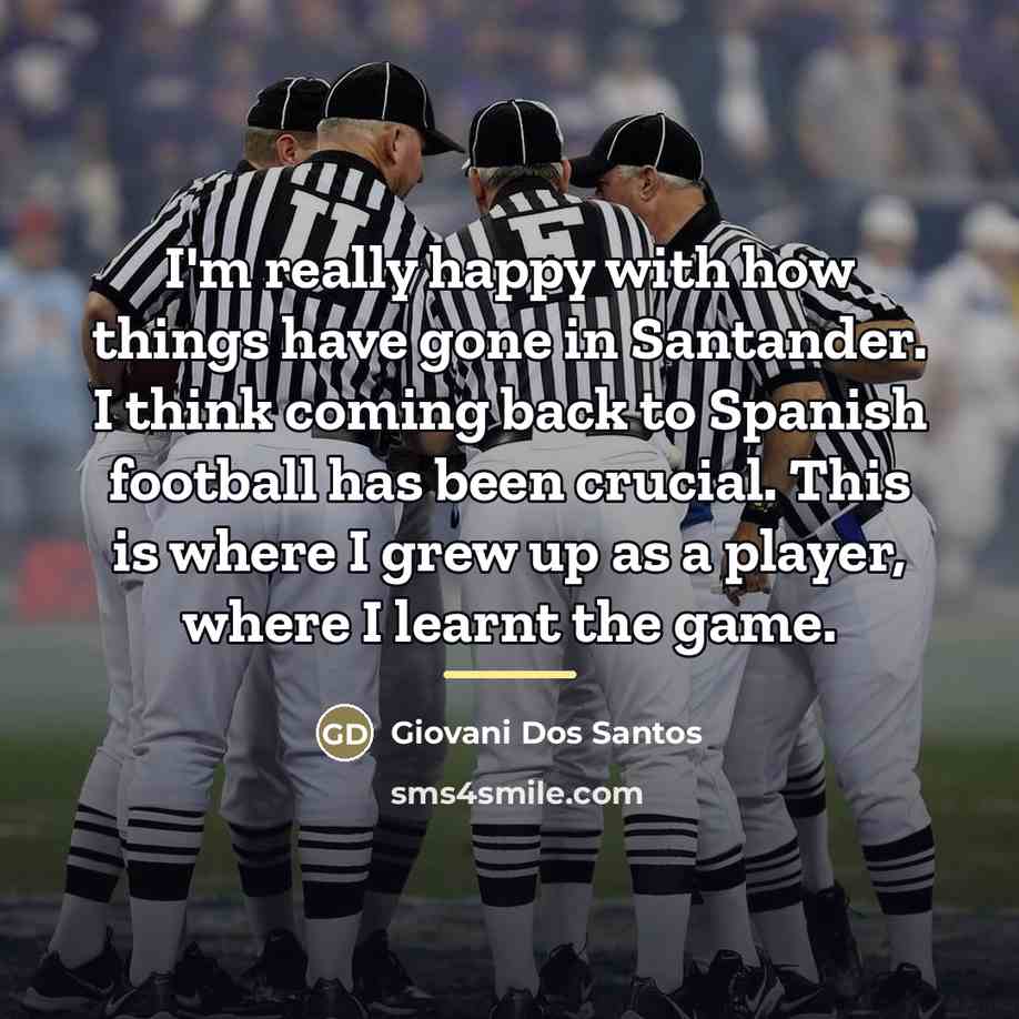 “I'm really happy with how things have gone in Santander.…” quote by Giovani Dos Santos