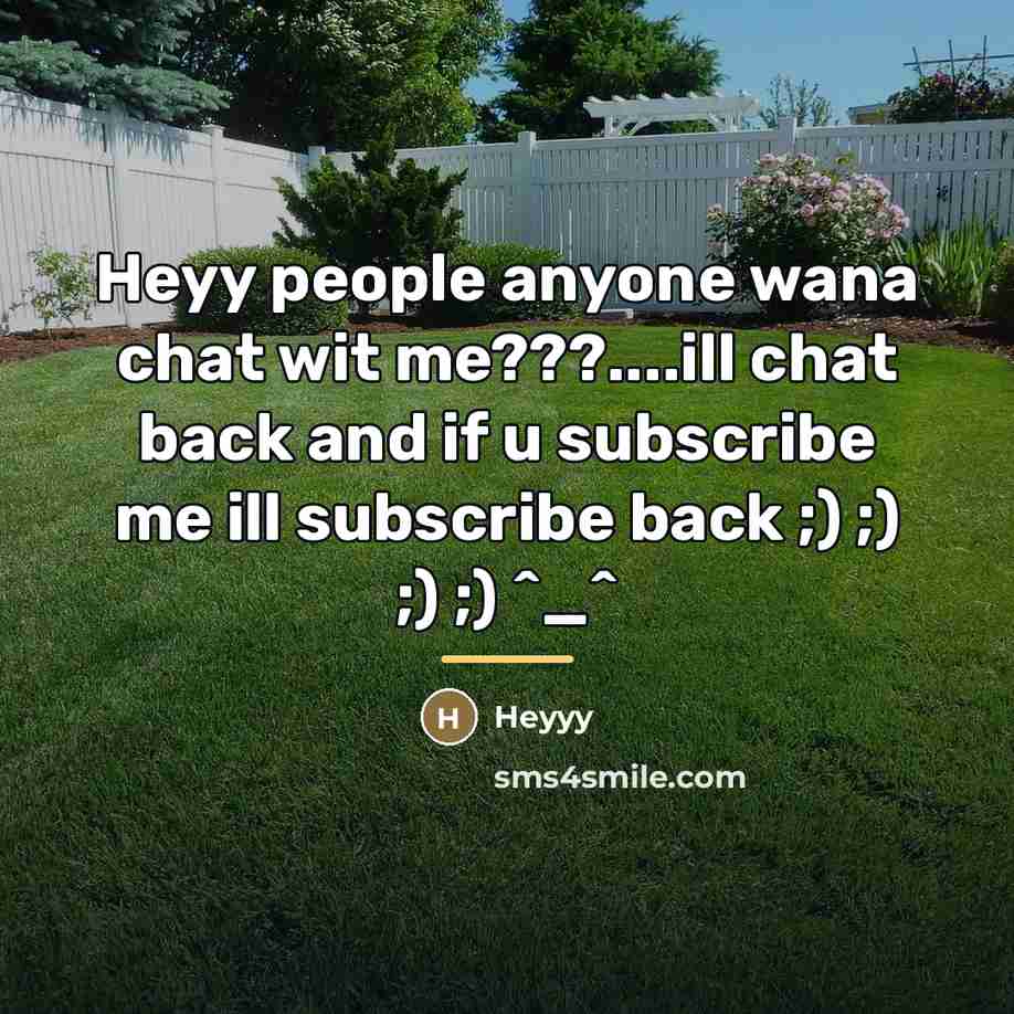 “Heyy people anyone wana chat wit me???....ill chat back and…” quote by Heyyy