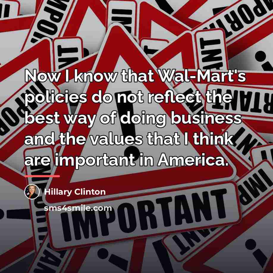 “Now I know that Wal-Mart's policies do not reflect the…” quote by Hillary Clinton