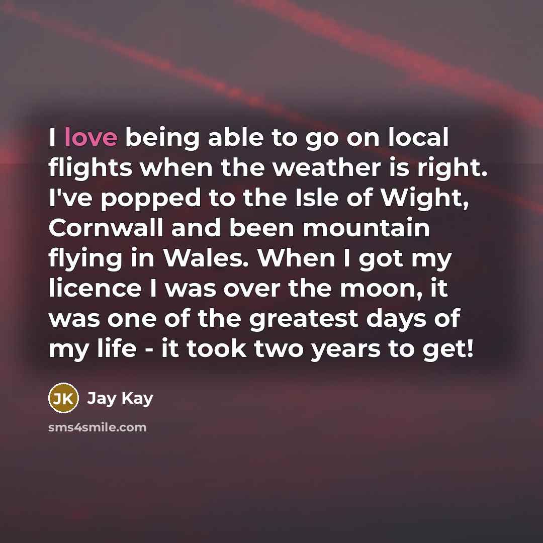 “I love being able to go on local flights when…” quote by Jay Kay