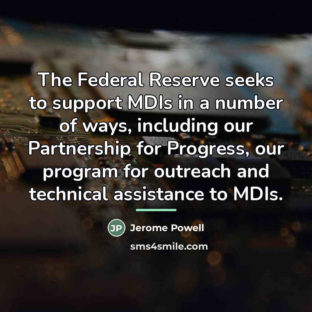 “The Federal Reserve seeks to support MDIs in a number…” quote by Jerome Powell