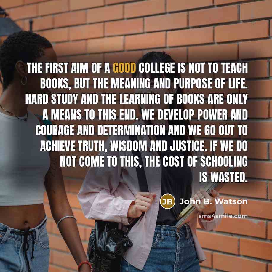 “The first aim of a good college is not to…” quote by John B. Watson